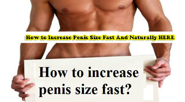 how can i increase my penis size naturally How can i increase my penis size naturally