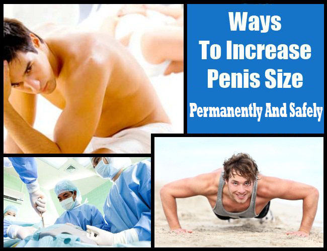 Ways To Increase Penis Size Permanently And Safely