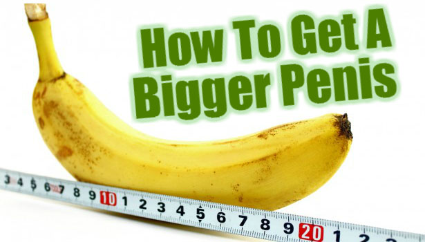 How to Get Bigger Penis Naturally and Safely