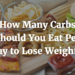 How Many Carbs to Lose Weight FAST
