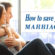 How to Save Your Marriage from Divorce?