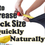 How to Increase Dick Size Naturally & Quickly?