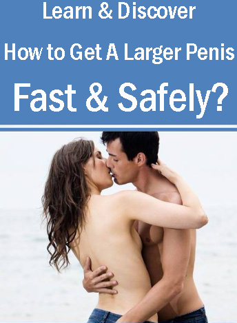 How To Get A Larger Penis